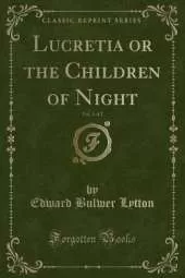 Lucretia or the Children of Night, Vol. 1 of 2 (Classic Reprint)