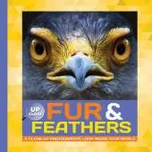 Fur & Feathers: A close-up photographic look inside your world