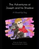 The Adventures of Joseph and his Shadow: A Mixed-Up Day