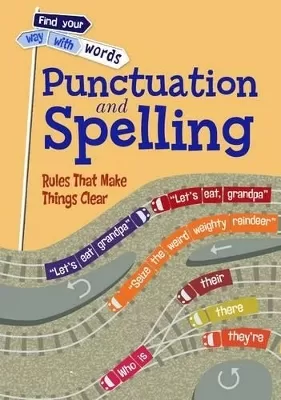 Punctuation and Spelling: Rules That Make Things Clear
