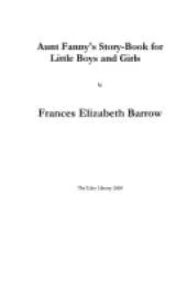 Aunt Fanny's Story-Book for Little Boys and Girls