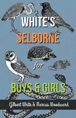 White's Selborne for Boys and Girls