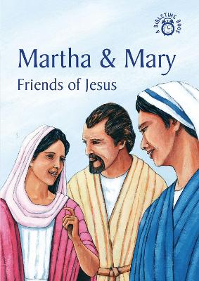 Martha & Mary: Friends of Jesus