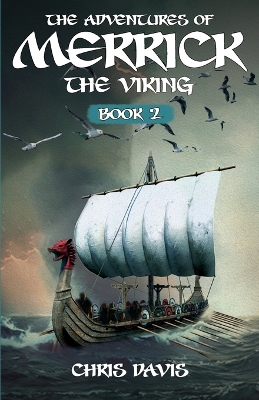 The Adventures Of Merrick The Viking: Book 2