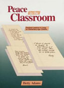 Peace in the Classroom: Practical Lessons in Living for Elementary-Age Children