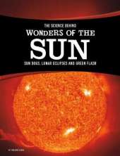 The Science Behind Wonders of the Sun: Sun Dogs, Lunar Eclipses, and Green Flash