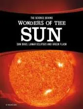 The Science Behind Wonders of the Sun: Sun Dogs, Lunar Eclipses, and Green Flash