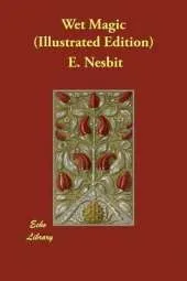 Wet Magic (Illustrated Edition)
