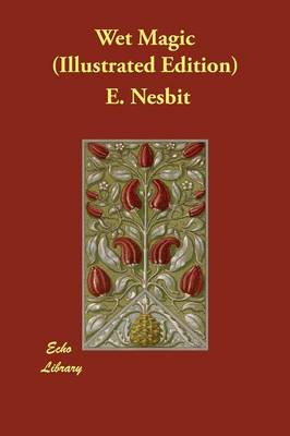 Wet Magic (Illustrated Edition)