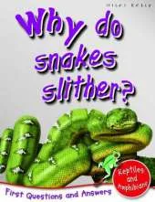 1st Questions and Answers Reptiles and Amphibians: Why Do Snakes Slither?