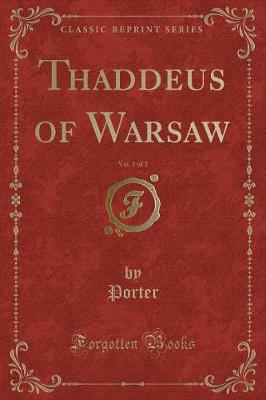 Thaddeus of Warsaw, Vol. 1 of 2 (Classic Reprint)