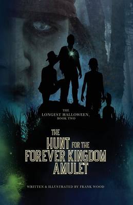 The Longest Halloween, Book Two: The Hunt for the Forever Kingdom Amulet