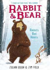 Rabbit and Bear: Rabbit's Bad Habits: Book 1: The hilarious modern classic and next step from picture books
