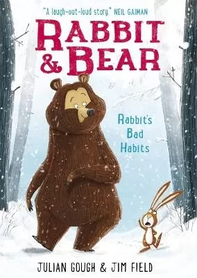 Rabbit and Bear: Rabbit's Bad Habits: Book 1: The hilarious modern classic and next step from picture books