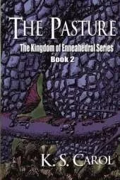 The Pasture: The Kingdom of Enneahedral Series