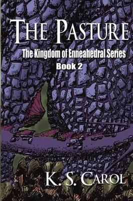 The Pasture: The Kingdom of Enneahedral Series