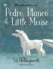 The Adventures of Pedro, Blanco & Little Mouse