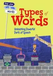 Types of Words: Unleashing Powerful Parts of Speech