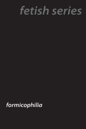 Insect Passions: Exploring Formicophilia
