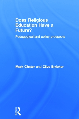 Does Religious Education Have a Future?: Pedagogical and Policy Prospects