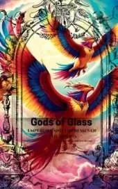 Gods of Glass: Emperors and Empresses of the Moons