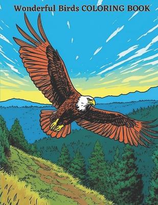 Wonderful Birds COLORING BOOK: 20 great coloring pages for kids and adults