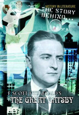 The Story Behind F Scott Fitzgerald's The Great Gatsby