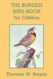 The Burgess Bird Book for Children