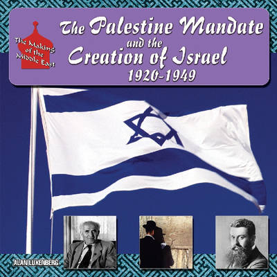 The Palestine Mandate and the Creation of Israel, 1920-1949
