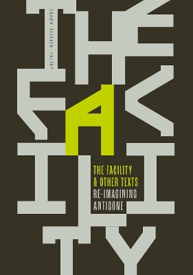 The Facility and Other Texts – Re-imagining Antigone