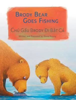 Brody Bear Goes Fishing / Chu Gau Brody Di Bat CA