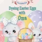Dyeing Easter Eggs with Oma: A Delightful Easter Story of Family Fun and Egg Dyeing