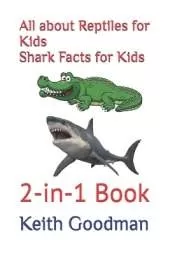 All about Reptiles for Kids Shark Facts for Kids: 2-in-1 Book