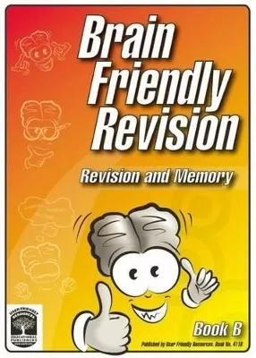 Brain Friendly Revision: Book B: Revision and Memory
