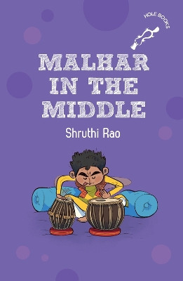 Malhar in the Middle (hOle Books): The Story of a Boy and His Tabla | Ages 7+