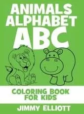 Animals Alphabet ABC - Coloring Book for Kids: Cute Colorful Alphabet A-Z - Toddlers and Preschool Ages 2-4 Perfect for Gift