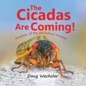 The Cicadas Are Coming!: Invasion of the Periodical Cicadas!