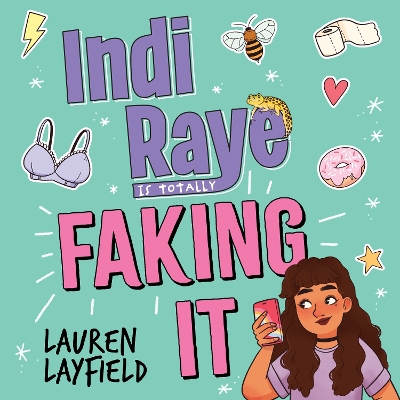 Indi Raye is Totally Faking It: A hilarious teen diary novel about besties, crushes and cringes!
