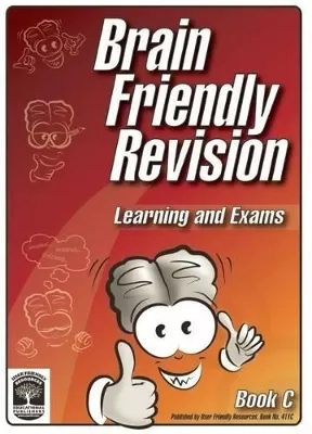 Brain Friendly Revision: Book C: Learning and Exams
