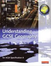 A Understanding GCSE Geography: for AQA specification