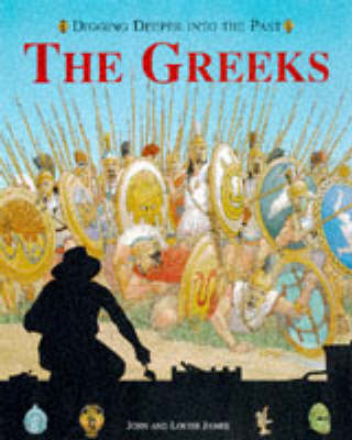 Digging Deeper into the Past: The Greeks   (Paperback)