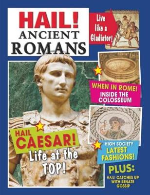 Hail!: Ancient Romans