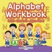 Alphabet Workbook PreK-Grade K - Ages 4 to 6