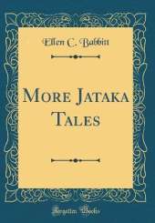 More Jataka Tales (Classic Reprint)