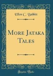 More Jataka Tales (Classic Reprint)