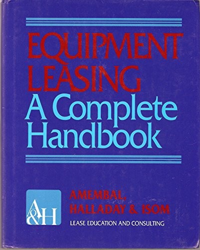 Equipment Leasing: A Complete Handbook