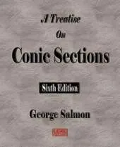 A Treatise on Conic Sections - Sixth Edition