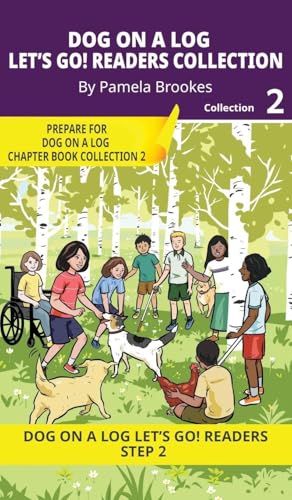 DOG ON A LOG Let's Go! Readers Collection 2: Short Decodable Books Prepare Students for Reading DOG ON A LOG Decodable Chapter Books. For Beginning Readers and Students with Dyslexia. (Step 2-Floss Rule-Double f, l, s, z)