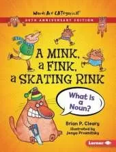 A Mink, a Fink, a Skating Rink, 20th Anniversary Edition: What Is a Noun?