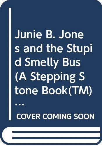 Junie B. Jones and the Stupid Smelly Bus